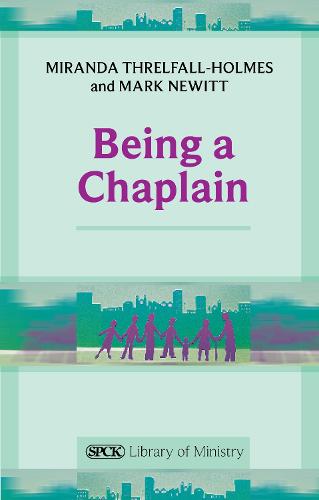 Being a Chaplain - The SPCK Library of Ministry (Paperback)