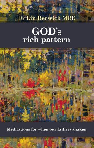 God's Rich Pattern: Meditations for When Our Faith is Shaken (Paperback)
