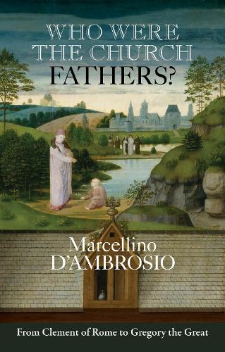 Who Were the Church Fathers?: From Clement of Rome to Gregory the Great (Paperback)