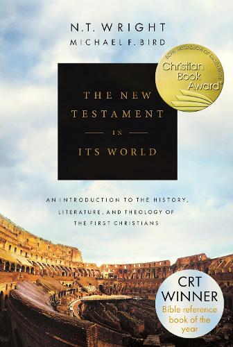The New Testament in its World: An Introduction to the History, Literature and Theology of the First Christians (Hardback)