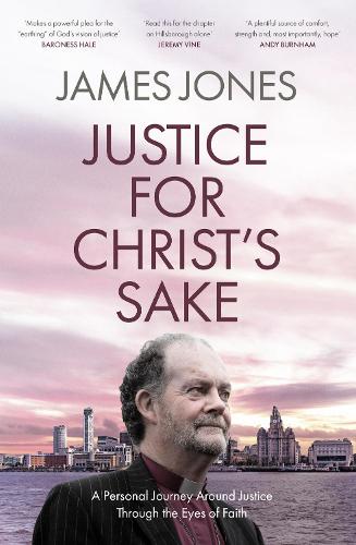Justice for Christ's Sake: A Personal Journey Around Justice Through the Eyes of Faith (Paperback)