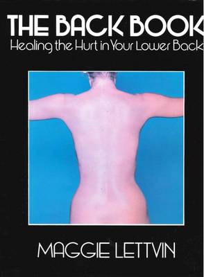 Back Book: Healing the Hurt in Your Lower Back (Paperback)