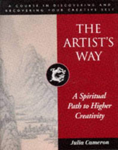 The Artist's Way: A Spiritual Path to Higher Creativity (Hardback)