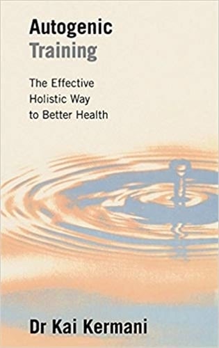 Autogenic Training: Effective Holistic Way to Better Health (Paperback)