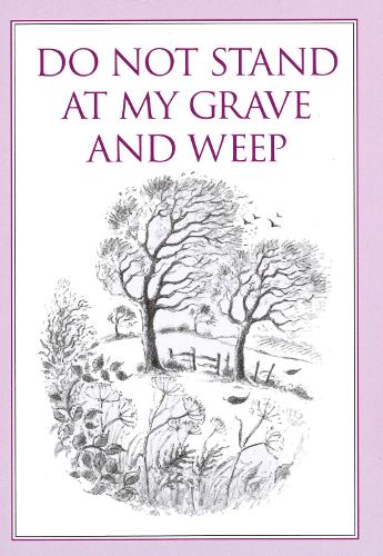 Do Not Stand at My Grave and Weep - Inspirational (Hardback)