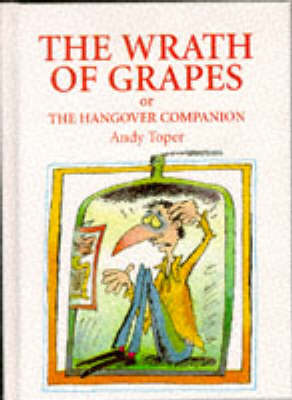 Wrath of Grapes, or the Hangover Companion (Hardback)