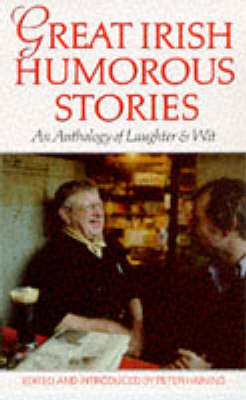 Great Irish Humorous Stories: An Anthology of Laughter and Wit - Irish anthology series (Paperback)