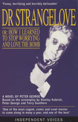 Doctor Strangelove: Or, How I Learned to Stop Worrying and Love the Bomb (Paperback)