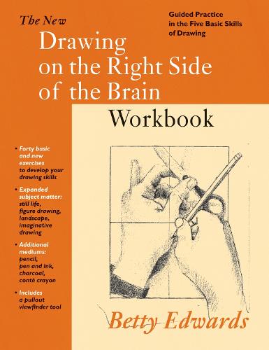 Drawing on the Right Side of the Brain Workbook: Guided Practice in the Five Basic Skills of Drawing (Paperback)