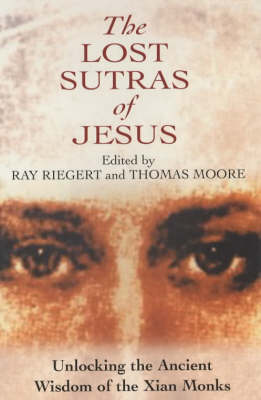 Lost Sutras of Jesus: Unlocking the Ancient Wisdom of the Xian Monks (Paperback)