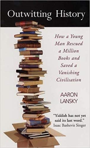 Outwitting History: How a Young Man Rescued a Million Books and Saved a Vanishing Civilisation (Paperback)