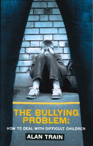 Bullying Problem: How to Deal with Difficult Children (Paperback)