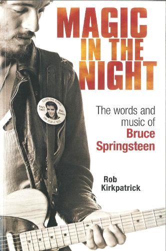 Magic in the Night: The Words and Music of Bruce Springsteen (Paperback)