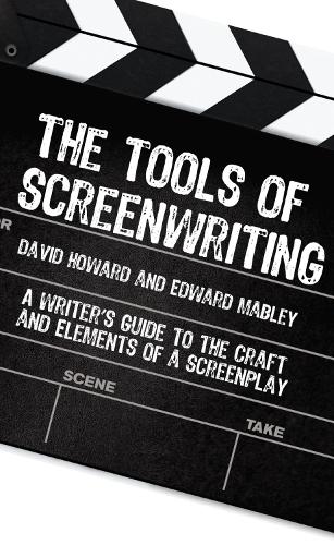Tools of Screenwriting: A Writer's Guide to the Craft and Elements of a Screenplay (Paperback)