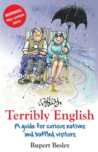 Terribly English: An instruction and training manual for natives and visitors (Paperback)