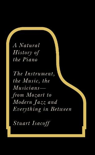 A Natural History of the Piano (Hardback)