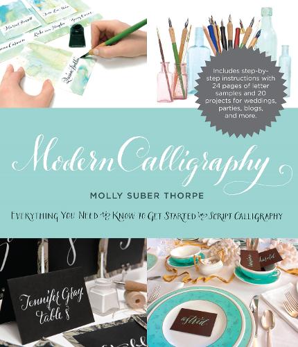 Modern Calligraphy: Everything You Need to Know to Get Started in Script Calligraphy (Paperback)