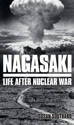 Nagasaki: Life After Nuclear War (Paperback)
