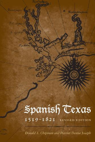 Spanish Texas, 1519-1821: Revised Edition - Clifton and Shirley Caldwell Texas Heritage Series (Paperback)