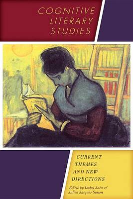 Cognitive Literary Studies: Current Themes and New Directions - Cognitive Approaches to Literature and Culture Series (Hardback)