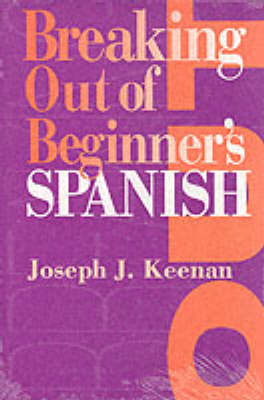 Breaking Out of Beginner's Spanish (Paperback)