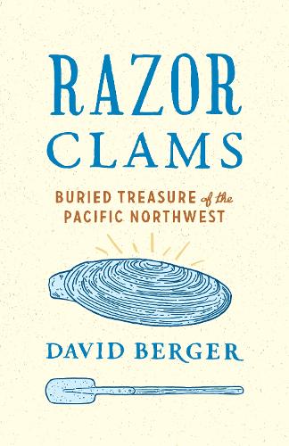 Cover Razor Clams: Buried Treasure of the Pacific Northwest