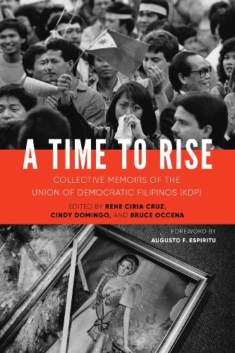 Cover A Time to Rise: Collective Memoirs of the Union of Democratic Filipinos  (Hardback)