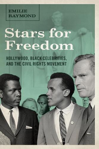 Stars for Freedom: Hollywood, Black Celebrities, and the Civil Rights Movement (Paperback)