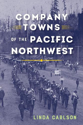 Cover Company Towns of the Pacific Northwest