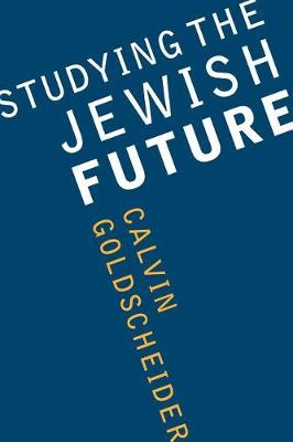 Studying the Jewish Future - Samuel and Althea Stroum Lectures in Jewish Studies (Paperback)