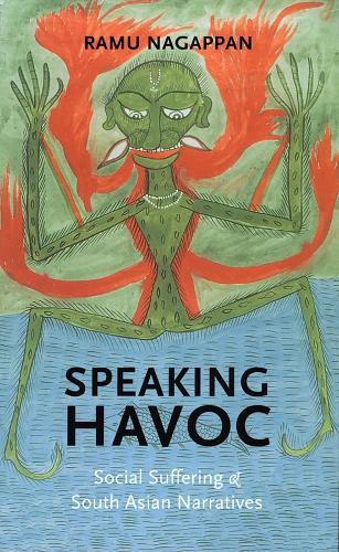 Speaking Havoc: Social Suffering and South Asian Narratives (Hardback)