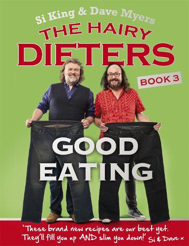 The Hairy Dieters: Good Eating: Healthy recipes to fill you up and slim you down - The Hairy Bikers (Paperback)