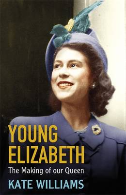 Young Elizabeth the Making of Our Queen (Hardback)