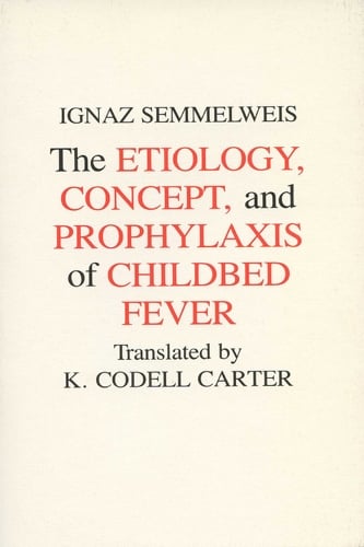 Aetiology, Concept and Prophylaxis of Childbed Fever (Paperback)