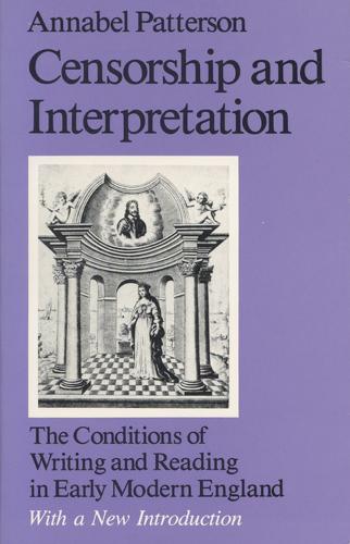 Censorship and Interpretation: The Conditions of Writing and Reading in Early Modern England (Paperback)
