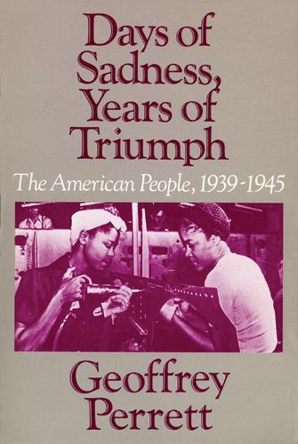 Days of Sadness, Years of Triumph: The American People, 1939-1945 (Paperback)