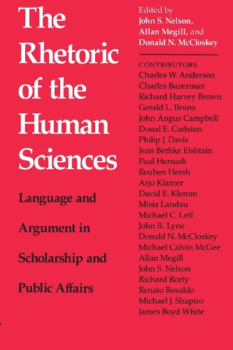 The Rhetoric of the Human Sciences: Language and Argument in Scholarship and Public Affairs (Paperback)
