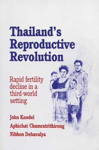 Thailand's Reproductive Revolution: Rapid Fertility Decline in a Third World Setting (Paperback)