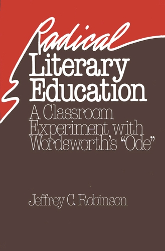 Radical Literary Education: Classroom Experiment with Wordsworth's ""Ode (Paperback)