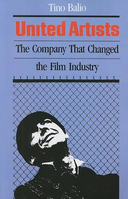 United Artists: The Company That Changed the Film Industry (Paperback)