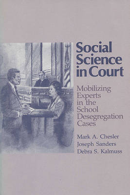 Social Science in Court: Mobilizing Experts in the School Desegregation Cases (Paperback)