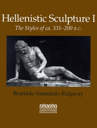 Hellenistic Sculpture v. 1; Styles of ca. 331-200 B.C. - Wisconsin Studies in Classics (Paperback)