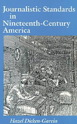 Journalistic Standards in Nineteenth Century America (Paperback)