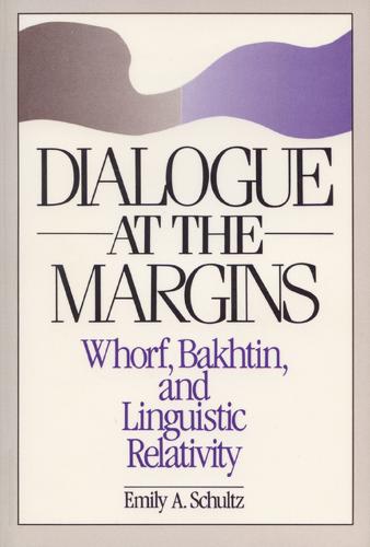 Dialogue at the Margins: Whorf, Bakhtin and Linguistic Relativity (Paperback)