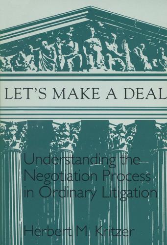 Let's Make a Deal: Understanding the Negotiation Process in Ordinary Litigation (Paperback)