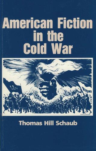 American Fiction in the Cold War - History of American Thought & Culture (Paperback)