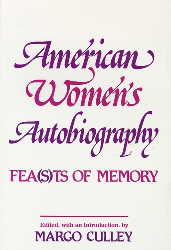 American Women's Autobiography: Fea(s)ts of Memory (Paperback)