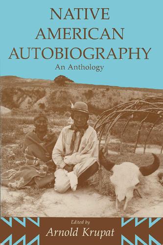 Native American Autobiography: An Anthology (Paperback)