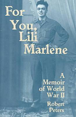 For You, Lili Marlene: a Memoir of World War II (Paperback)