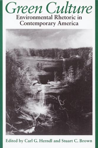 Green Culture: Environmental Rhetoric in Contemporary America (Paperback)